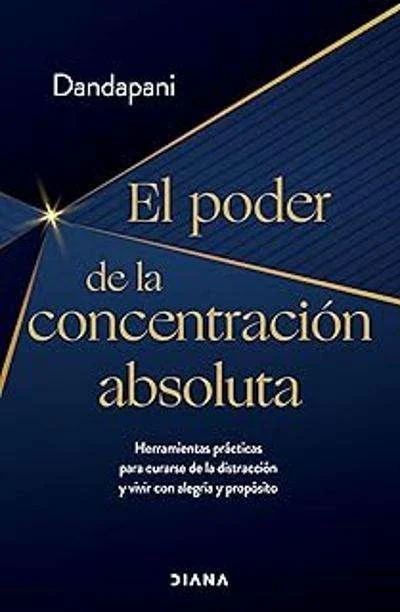 El poder de la concentración absoluta, de Dandapani