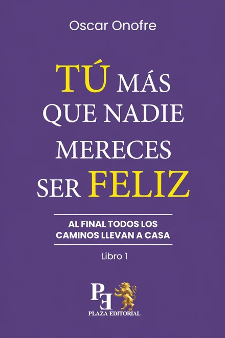 Tú más que nadie mereces ser feliz, de Oscar Onofre