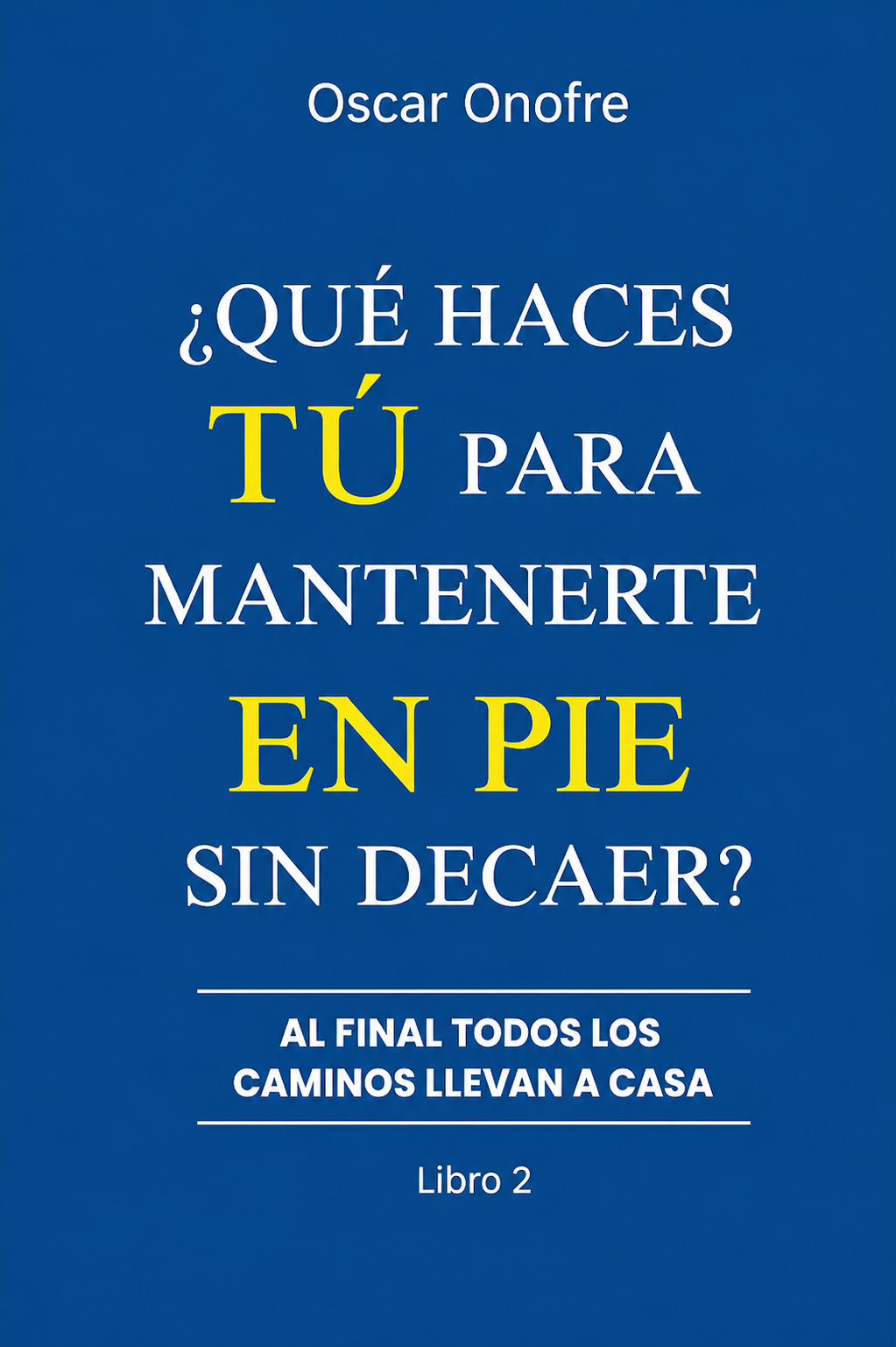 ¿Qué haces tú para mantenerte en pie sin decaer?